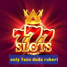 only fans duda rubert